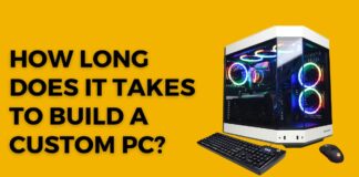 HOW LONG DOES IT TAKES TO BUILD A CUSTOM PC