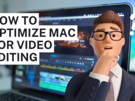 HOW TO OPTIMIZE MAC FOR VIDEO EDITING